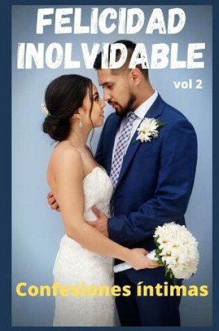 Cover of Felicidad inolvidable (vol 2)