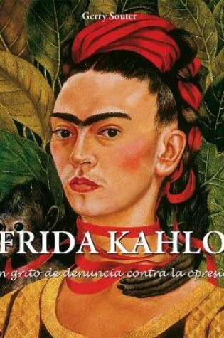 Cover of Frida Kahlo - Un grito de denuncia contra la opresión.