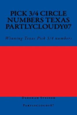 Book cover for Pick 3/4 Circle numbers Texas Partlycloudy07