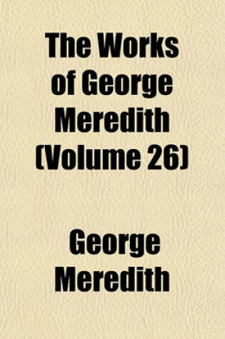 Cover of The Works of George Meredith (Volume 26)