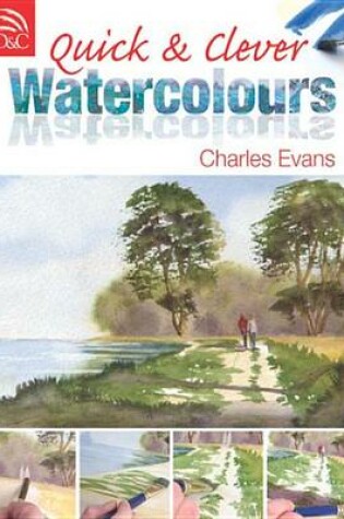 Cover of Quick & Clever Watercolours