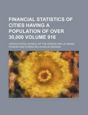 Book cover for Financial Statistics of Cities Having a Population of Over 30,000 Volume 916