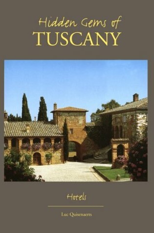 Cover of Hidden Gems of Tuscany: Hotels