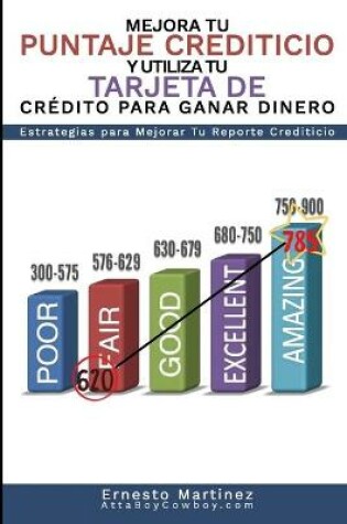 Cover of Mejora Tu Puntaje Crediticio y Utiliza Tu Tarjeta de Crédito Para Ganar Dinero. (Spanish Edition)