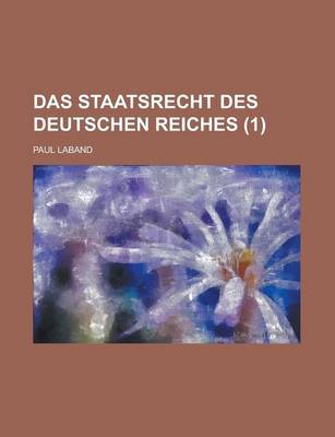 Book cover for Das Staatsrecht Des Deutschen Reiches (1 )