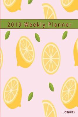 Book cover for 2019 Weekly Planner Lemons