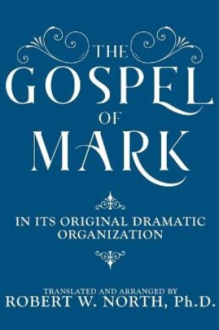 Cover of The Gospel of Mark-In its Original Dramatic Organization