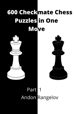 Book cover for 600 Checkmate Chess Puzzles in One Move, Part 1