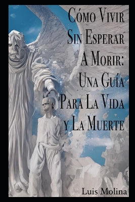 Book cover for Cómo vivir sin esperar a morir