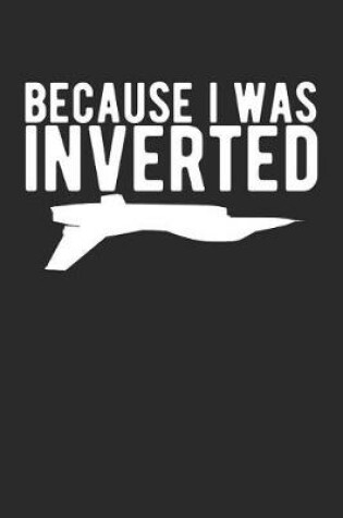 Cover of Because I Was Inverted