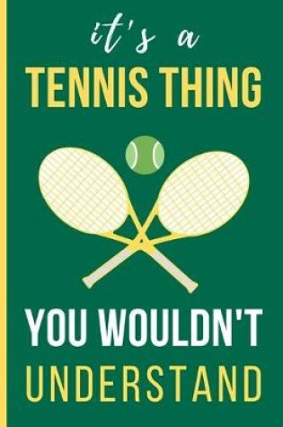 Cover of It's a Tennis Thing You Wouldn't Understand