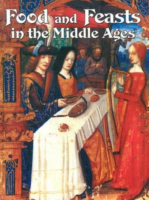 Book cover for Food and Feasts in the Middle Ages