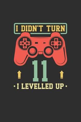 Book cover for I Didn't Turn 11 I Levelled Up