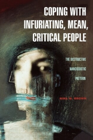 Cover of Coping with Infuriating, Mean, Critical People