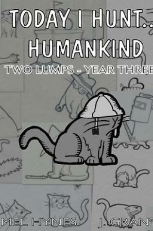 Cover of Today I Hunt Humankind