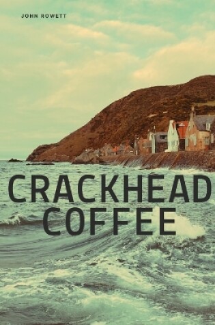 Cover of Crackhead Coffee