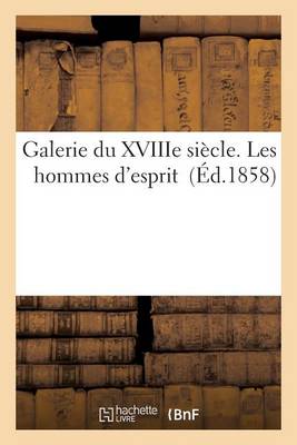 Book cover for Galerie Du Xviiie Siecle. Les Hommes d'Esprit