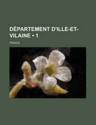 Book cover for Departement D'Ille-Et-Vilaine (1); Cahiers de Doleances de La Senechaussee de Rennes Pour Les Etats Generaux de 1789