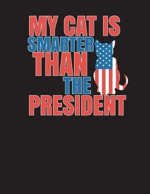 Book cover for My Cat Is Smarter Than The President Notebook - 4x4 Graph Paper