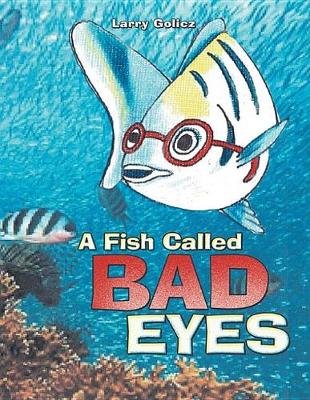 Book cover for A Fish Called Bad Eyes