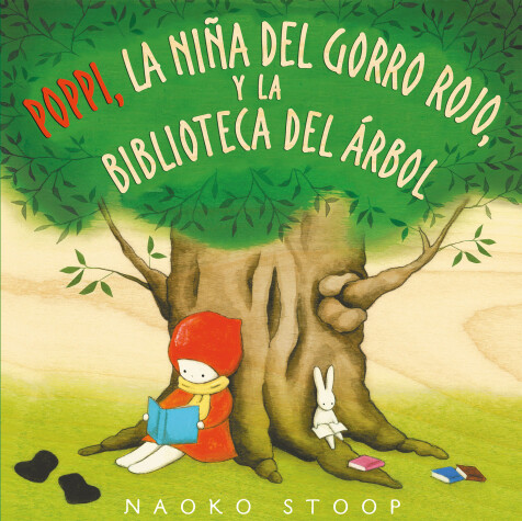 Book cover for Poppi, la niña del gorro rojo y la biblioteca del árbol / Red Knit Cap Girl and the Reading Tree