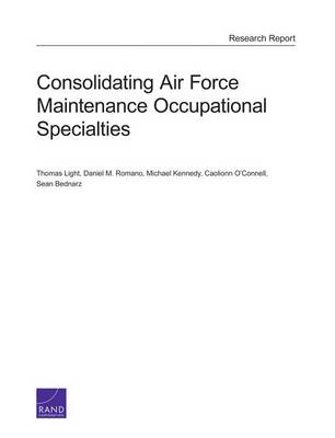 Book cover for Consolidating Air Force Maintenance Occupational Specialties