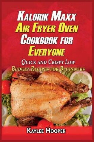 Cover of Kalorik Maxx Air Fryer Oven Cookbook for Everyone