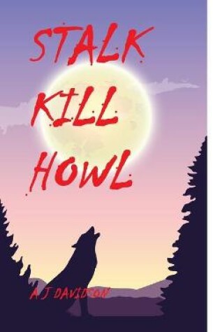 Cover of Stalk Kill Howl