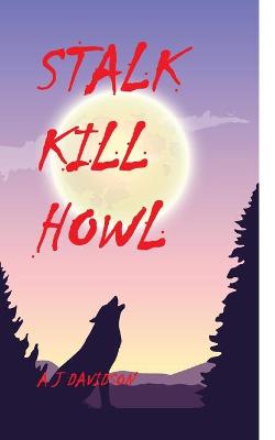 Book cover for Stalk Kill Howl