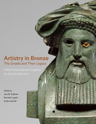 Book cover for Artistry in Bronze - The Greeks and Their Legacy XIXth Internationl Congress on Ancient Bronzes