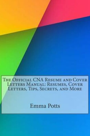 Cover of The Official CNA Resume and Cover Letters Manual