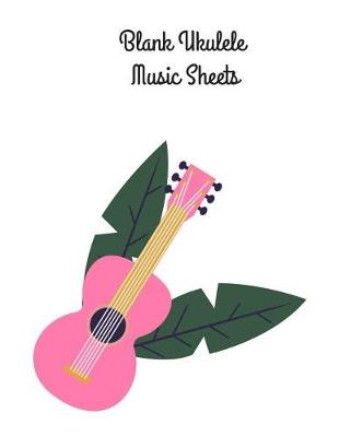 Book cover for Blank Ukulele Music Sheets