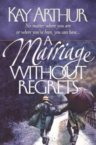 Cover of A Marriage without Regrets
