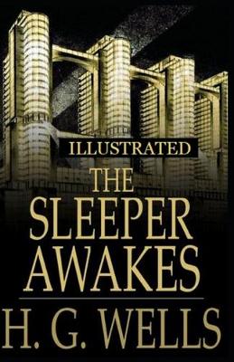 Book cover for The Sleeper Awakes Illustrated