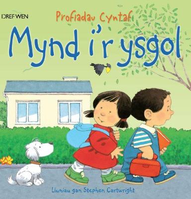 Book cover for Cyfres Profiadau Cyntaf: Mynd i'r Ysgol/Going to School