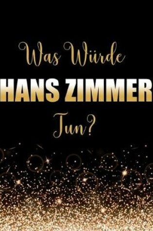 Cover of Was wurde Hans Zimmer tun?