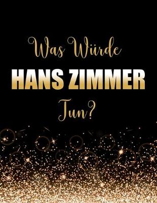 Book cover for Was wurde Hans Zimmer tun?