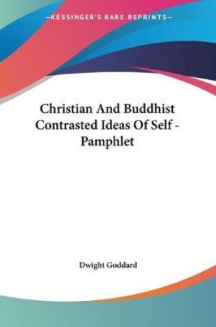 Cover of Christian And Buddhist Contrasted Ideas Of Self - Pamphlet