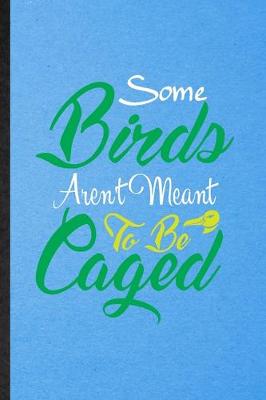 Book cover for Some Birds Aren't Meant to Be Caged