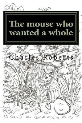 Book cover for The mouse who wanted a whole