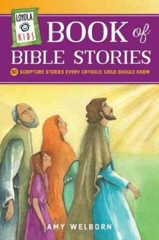 Cover of Loyola Kids Book of Bible Stories