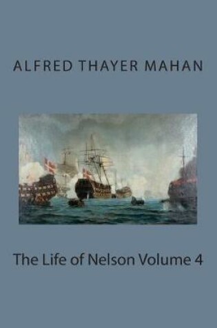Cover of The Life of Nelson Volume 4