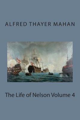 Book cover for The Life of Nelson Volume 4