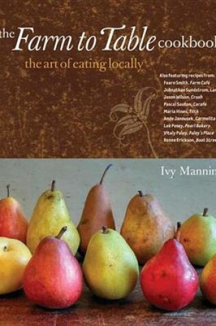Cover of Farm to Table Cookbook, The: The Art of Eating Locally