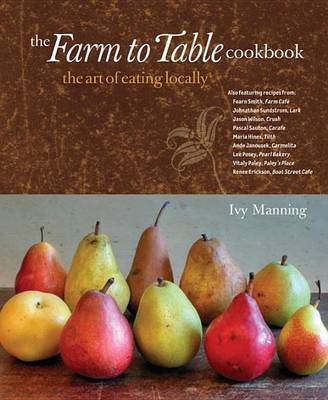 Book cover for Farm to Table Cookbook, The: The Art of Eating Locally