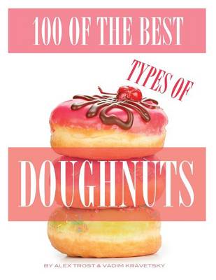 Book cover for 100 of the Best Types of Doughnuts