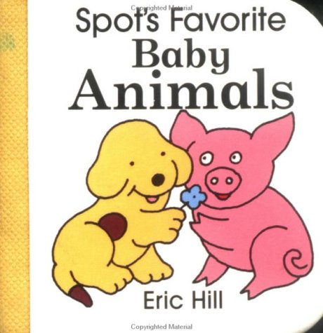 Book cover for Spot's Favorite Baby Animals