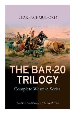 Book cover for THE BAR-20 TRILOGY - Complete Western Series