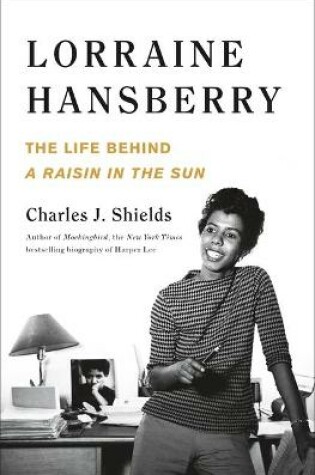 Cover of Lorraine Hansberry: The Life Behind a Raisin in the Sun
