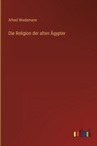 Cover of Die Religion der alten Ägypter